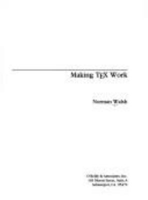 Making TeX Work 1565920511 Book Cover