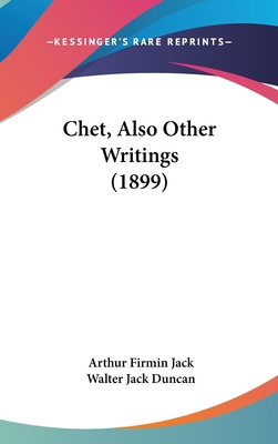 Chet, Also Other Writings (1899) 0548974683 Book Cover