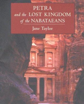 Petra and the Lost Kingdom of the Nabataeans 0674017552 Book Cover