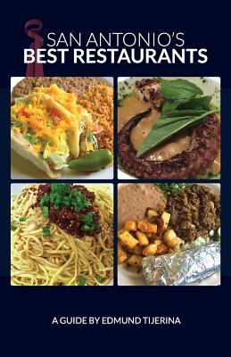 San Antonio's Best Restaurants: A dining guide ... 1978146809 Book Cover