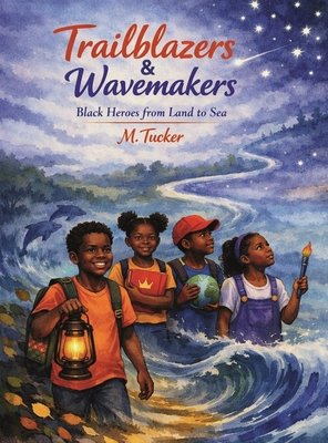 Trailblazers & Wavemakers: Black Heroes from La... 1972539108 Book Cover