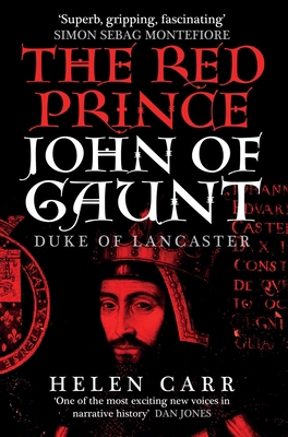 The Red Prince: The Life of John of Gaunt, the ... 0861543181 Book Cover