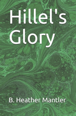 Hillel's Glory 1927507561 Book Cover