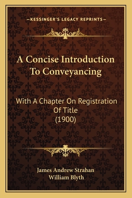 A Concise Introduction To Conveyancing: With A ... 1164521713 Book Cover