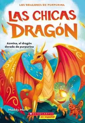 Las Chicas Dragón #1: Azmina, El Dragón Dorado ... [Spanish] 1339043696 Book Cover