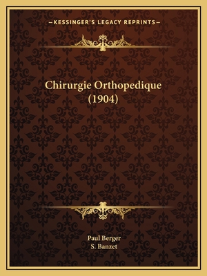 Chirurgie Orthopedique (1904) [French] 1168491800 Book Cover