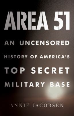 Area 51: An Uncensored History of America's Top... 0316132942 Book Cover