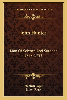 John Hunter: Man Of Science And Surgeon 1728-1793 1163095338 Book Cover