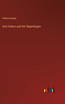 Drei Federn und Der Regenbogen [German] 3368445219 Book Cover