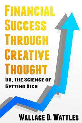 Financial Success Through Creative Thought: Or,... 1091637784 Book Cover