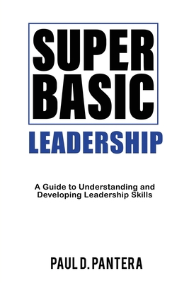 Super Basic Leadership: A Guide to Understandin... 1957442212 Book Cover