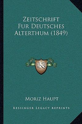 Zeitschrift Fur Deutsches Alterthum (1849) [German] 1165816687 Book Cover