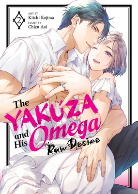 The Yakuza and His Omega: Raw Desire Vol. 2 B0DBR71P4S Book Cover