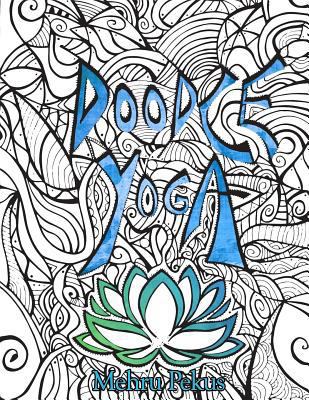 Doodle Yoga: An Adult Coloring Book for the Inner Child [Printable Coloring Pages] 1517344085 Book Cover