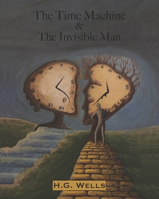 The Time Machine & The Invisible Man B087367FX5 Book Cover