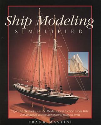 Ship Modeling Simplified: Tips and Techniques f... 0071558675 Book Cover