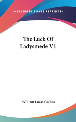 The Luck Of Ladysmede V1 0548363145 Book Cover