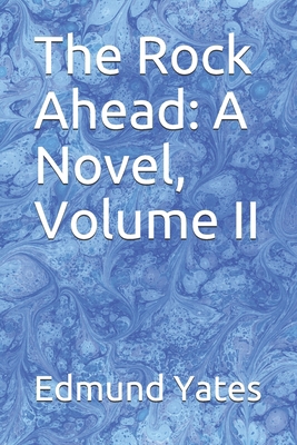 The Rock Ahead: A Novel, Volume II 1676508066 Book Cover