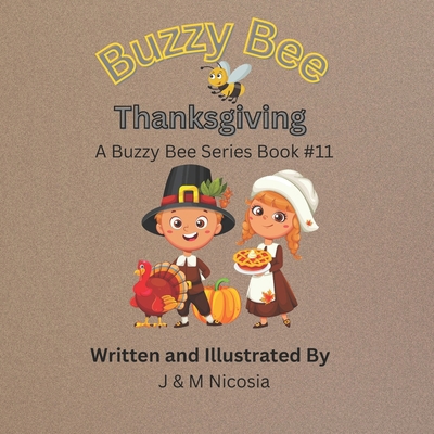 Buzzy Bee Thanksgivig: Book #11 B0CYYYY42J Book Cover