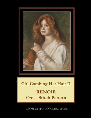 Girl Combing Her Hair II: Renoir Cross Stitch P... B098GQSM93 Book Cover