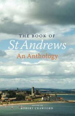 The Book of St Andrews: An Anthology 1904598994 Book Cover