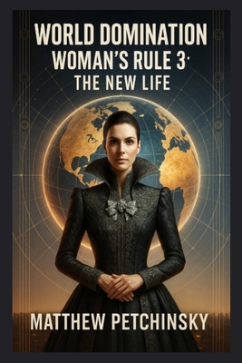 World Domination: Woman's Rule 3: The New Life B0DW275B5M Book Cover