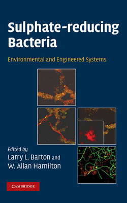 Sulphate-Reducing Bacteria: Environmental and E... 0521854857 Book Cover