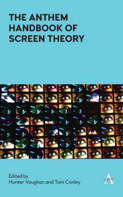The Anthem Handbook of Screen Theory 1783088230 Book Cover