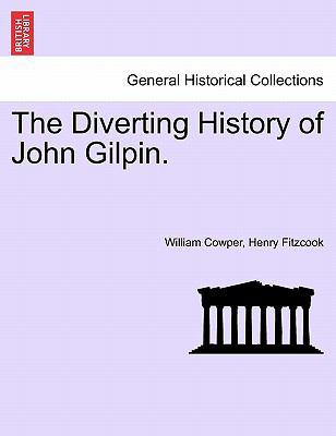 The Diverting History of John Gilpin. 1241128316 Book Cover