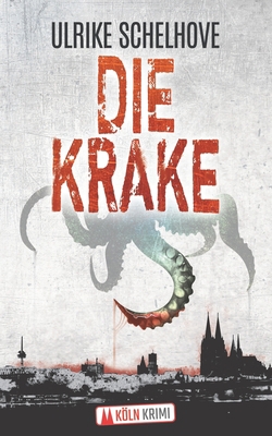 Die Krake - Kölnkrimi [German] B097XFPXWJ Book Cover