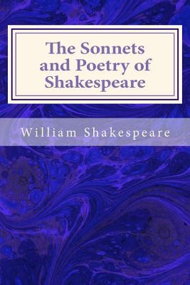 The Sonnets and Poetry of Shakespeare 1495441539 Book Cover