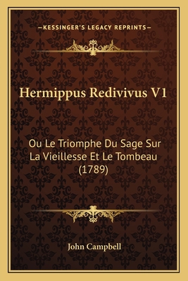 Hermippus Redivivus V1: Ou Le Triomphe Du Sage ... [French] 1166033392 Book Cover