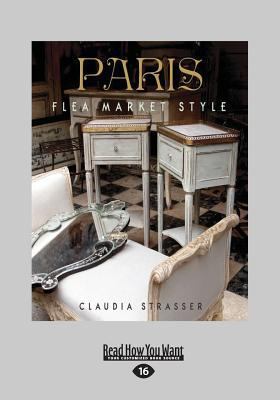Paris Flea Market Style (Large Print 16pt) [Large Print] 1459659821 Book Cover