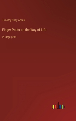 Finger Posts on the Way of Life: in large print 3368332996 Book Cover