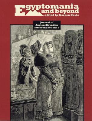 Egyptomania and Beyond 1530685494 Book Cover