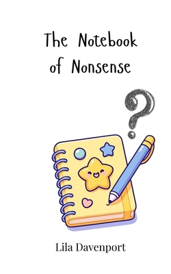 The Notebook of Nonsense 3690744458 Book Cover