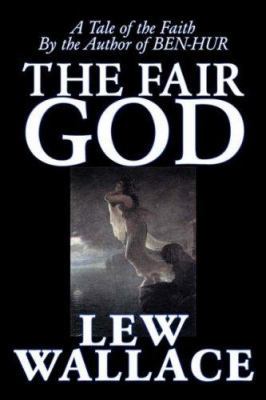 The Fair God by Lew Wallace, Fiction, Classics,... 1598184539 Book Cover