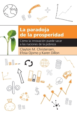 La Paradoja de la Prosperidad: Como La Innovaci... [Spanish] 1400343194 Book Cover