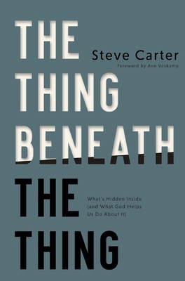 The Thing Beneath the Thing: What's Hidden Insi... 1400350409 Book Cover