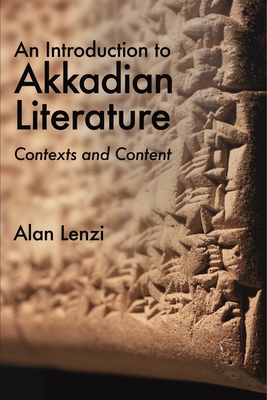 An Introduction to Akkadian Literature: Context... 1575067293 Book Cover