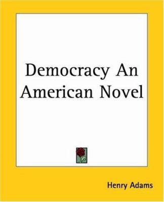 Democracy An American Novel 1419115596 Book Cover