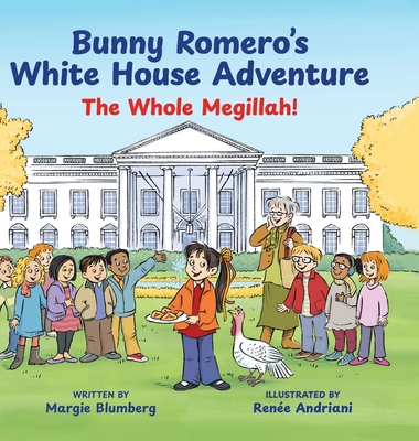 Bunny Romero's White House Adventure: The Whole... B0BRF2BYCK Book Cover