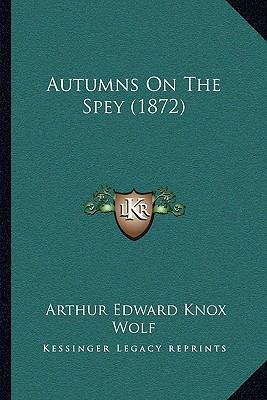 Autumns On The Spey (1872) 1165267780 Book Cover
