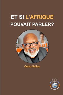 ET SI L'AFRIQUE POUVAIT PARLER? - Celso Salles:... [French] 1006588841 Book Cover