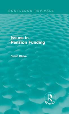 Issues in Pension Funding (Routledge Revivals) 1138020753 Book Cover