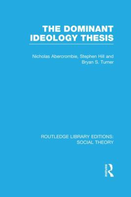 The Dominant Ideology Thesis (Rle Social Theory) 113898907X Book Cover