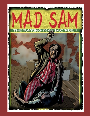 Mad Sam: The Raving Maniac Vol. 1 0985116927 Book Cover