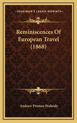 Reminiscences Of European Travel (1868) 1165728834 Book Cover