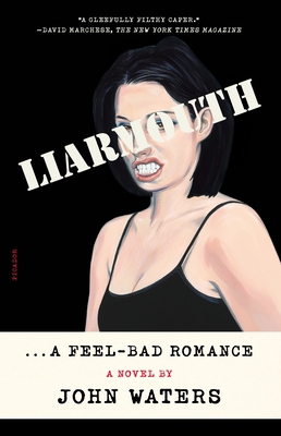 Liarmouth: A Feel-Bad Romance 1250867231 Book Cover