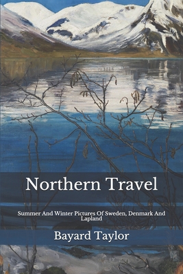 Northern Travel: Summer And Winter Pictures Of ... B08JVR55R4 Book Cover